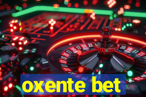 oxente bet